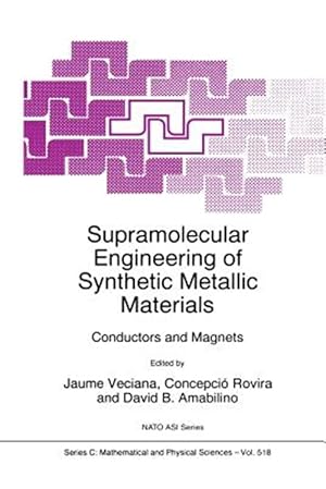 Immagine del venditore per Supramolecular Engineering of Synthetic Metallic Materials : Conductors and Magnets venduto da GreatBookPrices