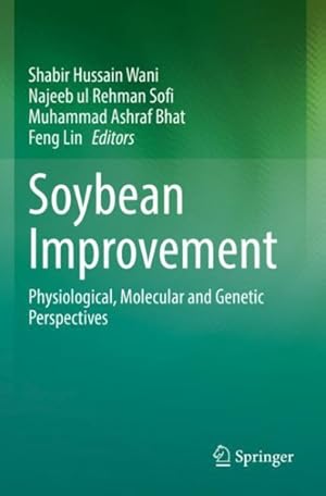 Imagen del vendedor de Soybean Improvement : Physiological, Molecular and Genetic Perspectives a la venta por GreatBookPrices