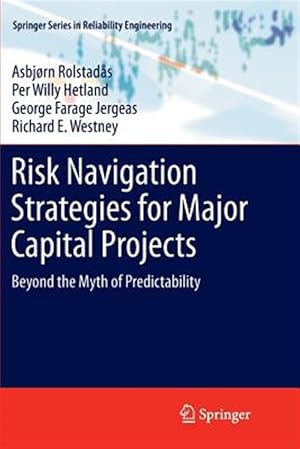 Immagine del venditore per Risk Navigation Strategies for Major Capital Projects : Beyond the Myth of Predictability venduto da GreatBookPrices
