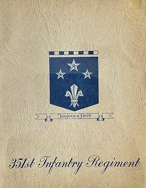 History of the 351st Infantry Regiment World War II July 1942 July 1945