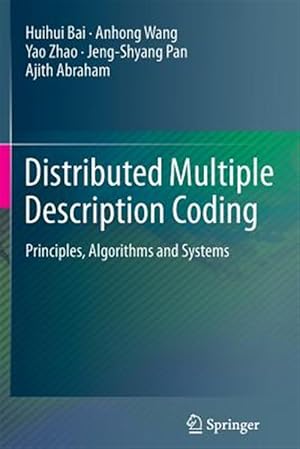 Seller image for Distributed Multiple Description Coding : Principles, Algorithms and Systems for sale by GreatBookPrices
