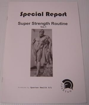 Special Report: Super Strength Routine, Volume 1