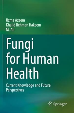 Bild des Verkufers fr Fungi for Human Health : Current Knowledge and Future Perspectives zum Verkauf von GreatBookPrices