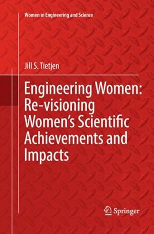 Immagine del venditore per Engineering Women : Re-visioning Women's Scientific Achievements and Impacts venduto da GreatBookPrices