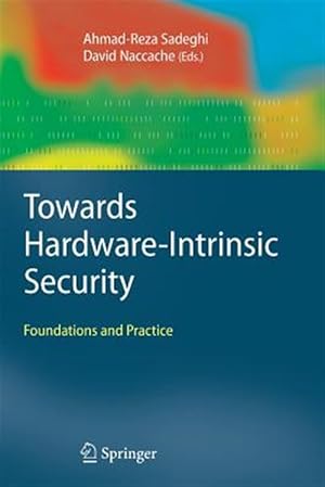 Bild des Verkufers fr Towards Hardware-Intrinsic Security : Foundations and Practice zum Verkauf von GreatBookPrices