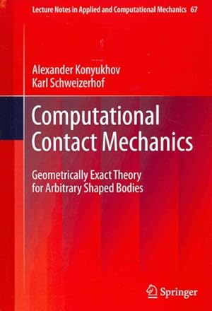 Seller image for Computational Contact Mechanics : Geometrically Exact Theory for Arbitrary Shaped Bodies for sale by GreatBookPrices