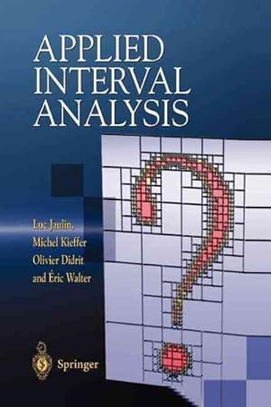 Seller image for Applied Interval Analysis : With Examples in Parameter and State Estimation, Robust Control and Robotics for sale by GreatBookPrices