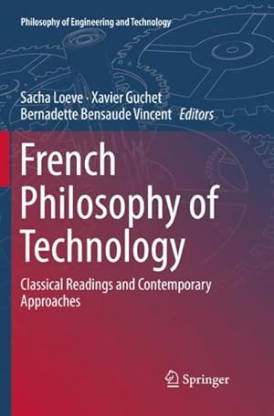 Image du vendeur pour French Philosophy of Technology : Classical Readings and Contemporary Approaches mis en vente par GreatBookPrices