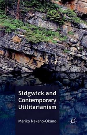 Imagen del vendedor de Sidgwick and Contemporary Utilitarianism a la venta por GreatBookPrices