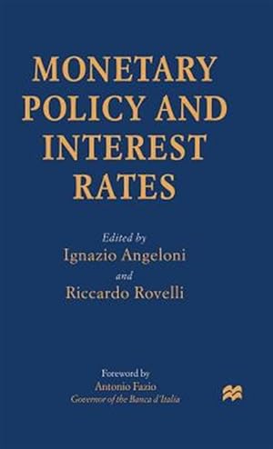 Seller image for Monetary Policy and Interest Rates : Proceedings of a Conference Sponsored by Banca D'Italia, Centro Paolo Baffi and the Innocenzo Gasparini Institute for Economic Research (Igier for sale by GreatBookPrices