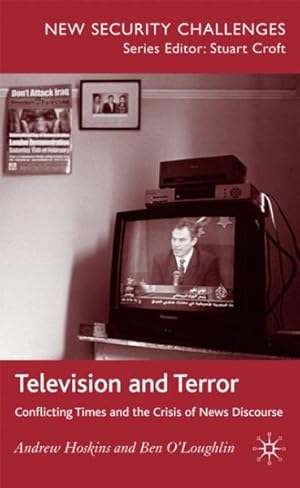 Imagen del vendedor de Television and Terror : Conflicting Times and the Crisis of News Discourse a la venta por GreatBookPrices