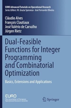 Immagine del venditore per Dual-feasible Functions for Integer Programming and Combinatorial Optimization : Basics, Extensions and Applications venduto da GreatBookPrices