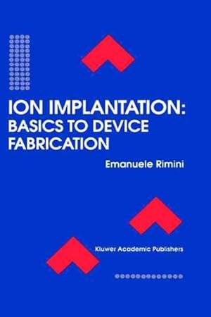 Seller image for Ion Implantation : Basics to Device Fabrication for sale by GreatBookPrices