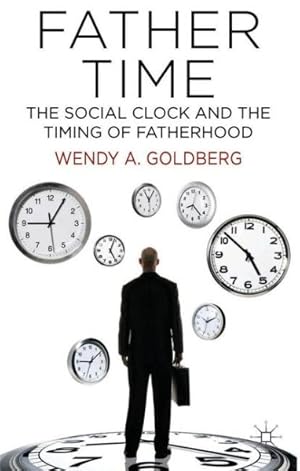 Seller image for Father Time : The Social Clock and the Timing of Fatherhood for sale by GreatBookPrices
