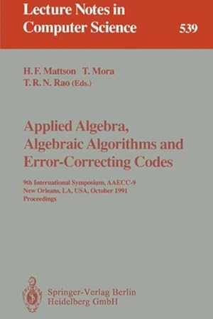 Seller image for Applied Algebra, Algebraic Algorithms and Error-correcting Codes : 9th International Symposium, Aaecc-9, New Orleans, La, USA, October 7-11, 1991. Proceedings for sale by GreatBookPrices