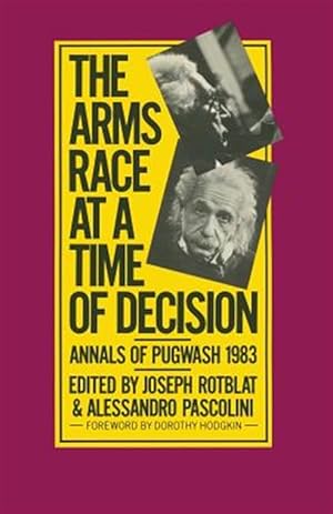 Immagine del venditore per Arms Race at a Time of Decision : Annals of Pugwash 1983 venduto da GreatBookPrices