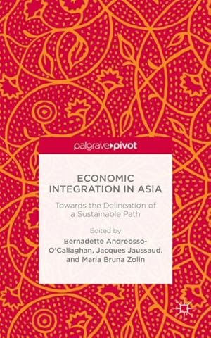 Seller image for Economic Integration in Asia : Towards the Delineation of a Sustainable Path for sale by GreatBookPrices
