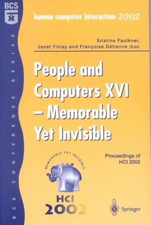 Seller image for People and Computers XVI : Memorable Yet Invisible : Proceedings of Hci 2002 for sale by GreatBookPrices