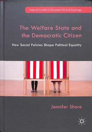 Image du vendeur pour Welfare State and the Democratic Citizen : How Social Policies Shape Political Equality mis en vente par GreatBookPrices