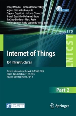 Seller image for Internet of Things. Iot Infrastructures : Second International Summit, Iot 360 2015, Revised Selected Papers for sale by GreatBookPrices