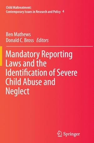 Bild des Verkufers fr Mandatory Reporting Laws and the Identification of Severe Child Abuse and Neglect zum Verkauf von GreatBookPrices