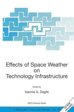 Image du vendeur pour Effects Of Space Weather On Technology Infrastructure : Proceedings Of The Nato Arw On Effects Of Space Weather On Technology Infrastructure, Rhodes, Greece, From 25 To 29 March 2003. mis en vente par GreatBookPrices