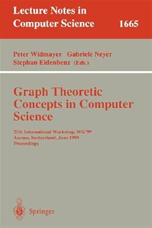 Seller image for Graph-Theoretic Concepts in Computer Science : 25th International Workshop, Wg'99, Ascona, Switzerland, June 17-19, 1999 Proceedings for sale by GreatBookPrices