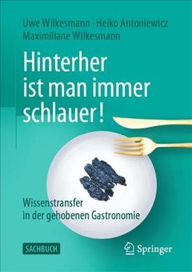 Seller image for Hinterher Ist Man Immer Schlauer! : Wissenstransfer in Der Gehobenen Gastronomie -Language: German for sale by GreatBookPrices