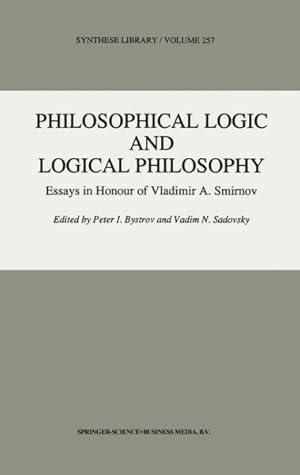 Seller image for Philosophical Logic and Logical Philosophy : Essays in Honor of Vladimir A. Smirnov for sale by GreatBookPrices