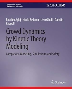 Seller image for Crowd Dynamics by Kinetic Theory Modeling : Complexity, Modeling, Simulations, and Safety for sale by GreatBookPrices