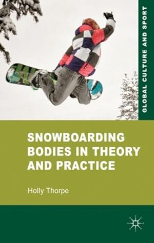 Seller image for Snowboarding Bodies in Theory and Practice for sale by GreatBookPrices