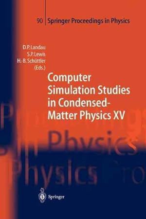 Seller image for Computer Simulation Studies in Condensed-matter Physics XV : Proceedings of the Fifteenth Workshop Athens, Ga, USA, March 11?15, 2002 for sale by GreatBookPrices