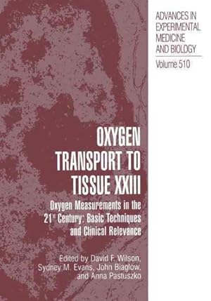 Seller image for Oxygen Transport to Tissue Xxiii : Oxygen Measurements in the 21st Century: Basic Techniques and Clinical Relevance for sale by GreatBookPrices