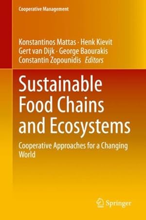 Image du vendeur pour Sustainable Food Chains and Ecosystems : Cooperative Approaches for a Changing World mis en vente par GreatBookPrices