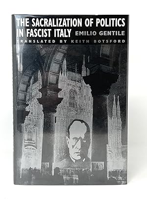 The Sacralization of Politics in Fascist Italy