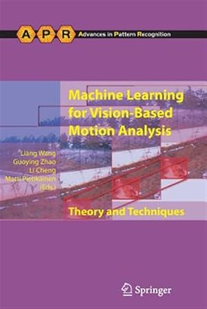 Seller image for Machine Learning for Vision-Based Motion Analysis : Theory and Techniques for sale by GreatBookPrices