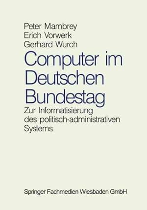 Seller image for Computer Im Deutschen Bundestag : Zur Informatisierung Des Politisch-administrativen Systems -Language: german for sale by GreatBookPrices