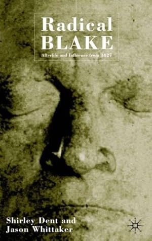 Imagen del vendedor de Radical Blake : Afterlife and Influence from 1827 a la venta por GreatBookPrices
