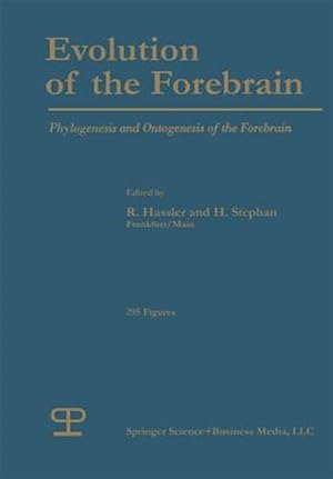 Imagen del vendedor de Evolution of the Forebrain : Phylogenesis and Ontogenesis of the Forebrain a la venta por GreatBookPrices