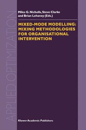 Bild des Verkufers fr Mixed-Mode Modelling : Mixing Methodologies for Organisational Intervention zum Verkauf von GreatBookPrices