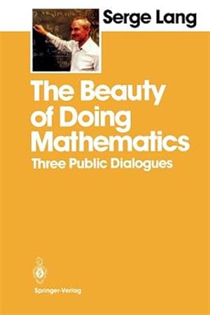 Imagen del vendedor de Beauty of Doing Mathematics : Three Public Dialogues a la venta por GreatBookPrices