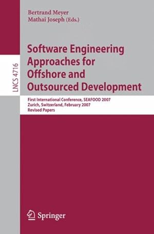 Seller image for Software Engineering Approaches for Offshore and Outsourced Development : First International Conference, Seafood 2007, Zurich, Switzerland, February 5-6, 2007, Revised Papers for sale by GreatBookPrices