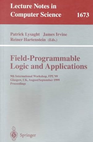 Seller image for Field-Programmable Logic and Applications : 9th International Workshop, Fpl '99, Glasgow, Uk, August 1999 : Proceedings for sale by GreatBookPrices