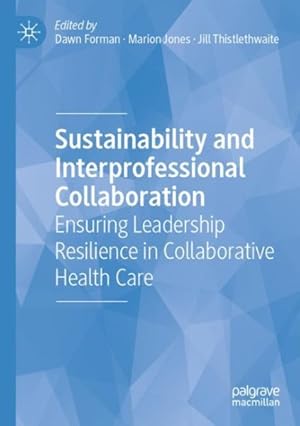 Seller image for Sustainability and Interprofessional Collaboration : Ensuring Leadership Resilience in Collaborative Health Care for sale by GreatBookPrices