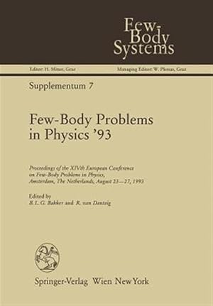 Seller image for Few-body Problems in Physics '93 : Proceedings of the Xivth European Conference on Few-body Problems in Physics, Amsterdam, the Netherlands, August 23-27, 1993 for sale by GreatBookPrices