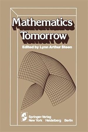 Image du vendeur pour Mathematics Tomorrow mis en vente par GreatBookPrices