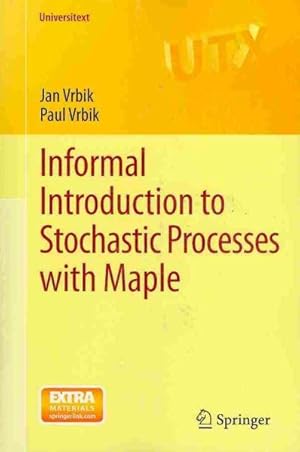 Image du vendeur pour Informal Introduction to Stochastic Processes With Maple mis en vente par GreatBookPrices