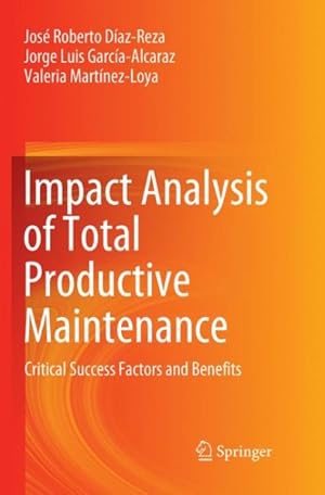 Seller image for Impact Analysis of Total Productive Maintenance : Critical Success Factors and Benefits for sale by GreatBookPrices