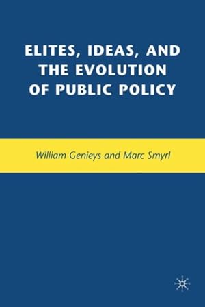 Immagine del venditore per Elites, Ideas and the Evolution of Public Policy venduto da GreatBookPrices