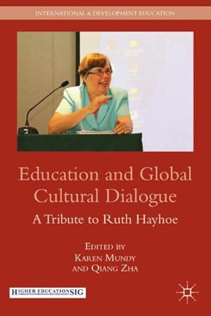 Imagen del vendedor de Education and Global Cultural Dialogue : A Tribute to Ruth Hayhoe a la venta por GreatBookPrices